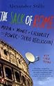 Sack of Rome: Media + Money + Celebrity = Power = Silvio Berlusconi