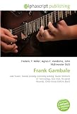 Frank Gambale: Jazz fusion, Sweep picking, Economy picking, Guitar Institute of Technology, Jazz club, Shrapnel Records, Chick Corea Elektric Band