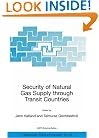 Security of Natural Gas Supply through Transit Countries (NATO Science Series II: Mathematics, Physics and Chemistry)