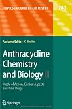 Anthracycline Chemistry and Biology II: Mode of Action, Clinical Aspects and New Drugs (Topics in Current Chemistry) (No. 2)
