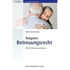 Ratgeber Betreuungsrecht: Hilfe f�r Betreute und Betreuer