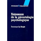 Naissance de la g�rontologie psychologiquepar Dominique Le Doujet