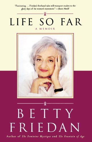 Life So Far: A Memoir by Friedan, Betty (2006) Paperback