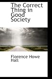 The Correct Thing in Good Society