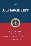 A Charge Kept: The Record of the Bush Presidency, or, a Prelude to DECISION POINT (Nimble Public Documents)