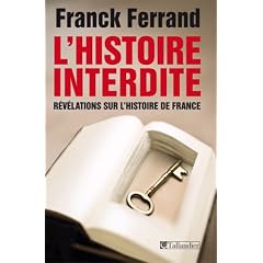 L'Histoire interdite : R�v�lations sur l'Histoire de France