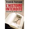 L'Histoire interdite : R�v�lations sur l'Histoire de France