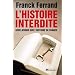 L'Histoire interdite : R�v�lations sur l'Histoire de France
