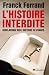 L'Histoire interdite : Révélations sur l'Histoire de France