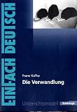 EinFach Deutsch - Unterrichtsmodelle: Franz Kafka 'Die Verwandlung'