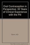 Oral contraception in perspective : thirty years of clinical experience with the pill