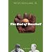 The End of Baseball: A Novel