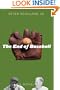 The End of Baseball: A Novel