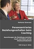 Personzentriertes Beziehungsverhalten beim Coaching