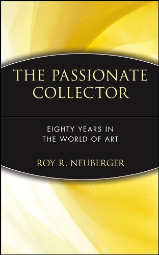 The Passionate Collector: Eighty Years in the World of Art