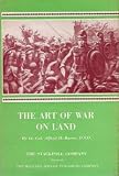 The art of war on land: Illustrated by campaigns and battles of all ages (Military clasics)