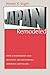 Japan Remodeled: How Government and Industry Are Reforming Japanese Capitalism (Cornell Studies in Political Economy)