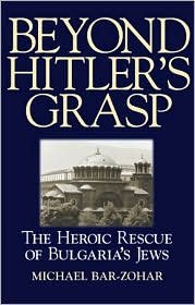 Beyond Hitler's Grasp:The Heroic Rescue of Bulgaria's Jews. ISBN: 9781580620604From Holbrook, MA: Adams Media