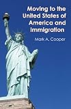 Moving to the United States of America and Immigration