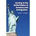 Moving to the United States of America and Immigration