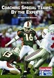 Coaching Special Teams: By the Experts 2nd Edition