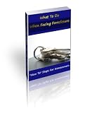 What To Do When Facing Foreclosure