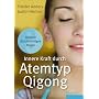 Innere Kraft durch Atemtyp Qigong: Gesund durch richtiges Atmen