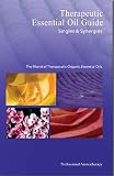 Therapeutic Essential Oil Guide: Singles & Synergies: The World of Therapeutic Organic Essential Oils