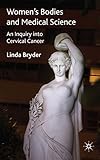 Women's bodies and medical science : an inquiry into cervical cancer