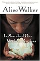 In Search of Our Mothers' Gardens: Womanist Prose