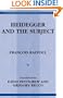 Heidegger and the Subject (Contemporary Studies in Philosophy and the Human Sciences)