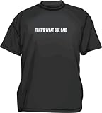 THAT'S WHAT SHE SAID Logo Men's tee Shirt in 12 colors Small thru 6XL