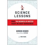 Science Lessons: What the Business of Biotech Taught Me About Management