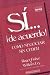 Sí... ¡de acuerdo! Como negociar sin ceder (Getting to Yes, Negotiating Agreement Without Giving In) (Del proyecto de negociacion de Harvard) by Roger  Fisher ISBN B001ALM5R4