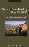 War and state-building in Afghanistan : historical and modern perspectives