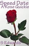 Speed Date (Rose Quickies)