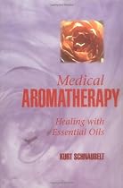 Medical Aromatherapy: Healing with Essential Oils
