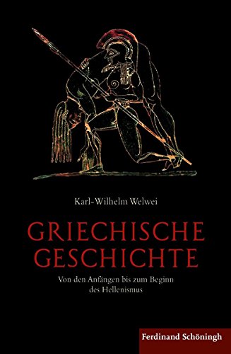 Griechische Geschichte: Von den Anfängen bis zum Beginn des Hellenismus (German Edition)