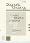 Current Issues in Lymphoma (Diagnostic Oncology ; Vol 4, No 1)