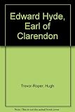 Edward Hyde, Earl of Clarendon : a lecture delivered before the University of Oxford on 2 December, 1974 to mark the tercentenary of Clarendon's death