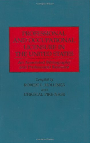 Professional and Occupational Licensure in the United States: An Annotated Bibliography and Professional Resource (Production Sourcebooks; 14)