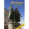 Weimar: Ein F�hrer durch die Klassikerstadt