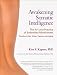 Books : Awakening Somatic Intelligence: The Art and Practice of Embodied Mindfulness