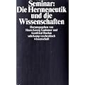 Seminar: Die Hermeneutik und die Wissenschaften: Herausgegeben von Hans-Georg Gadamer und Gottfried Boehm (suhrkamp taschenbuch wissenschaft)