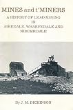 Mines and t'miners : a history of lead mining in Airedale, Wharfedale and Nidderdale