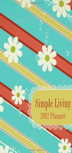 2012 Planner: Simple Living