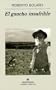 El Gaucho Insufrible (Narrativas Hispanicas) (Spanish Edition)