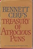 Bennett Cerf's Treasury of Atrocious Puns