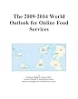 The 2009-2014 World Outlook for Online Food Services