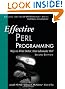 Effective Perl Programming: Ways to Write Better, More Idiomatic Perl (2nd Edition) (Effective Software Development Series)